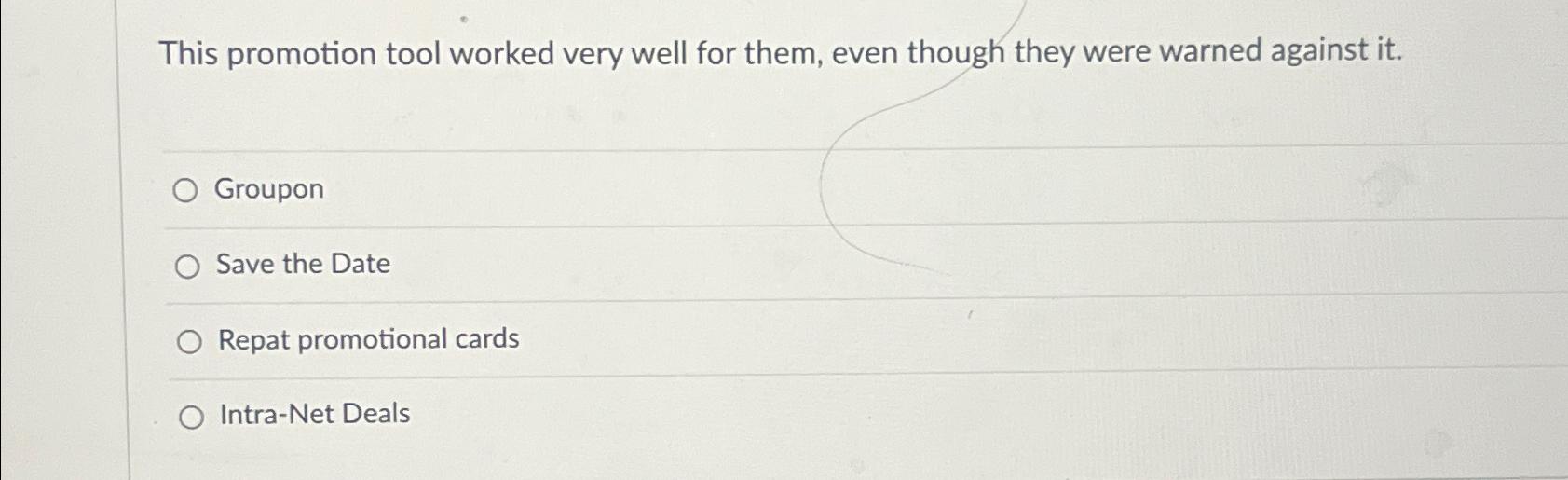  This promotion tool worked very well for them, even though they