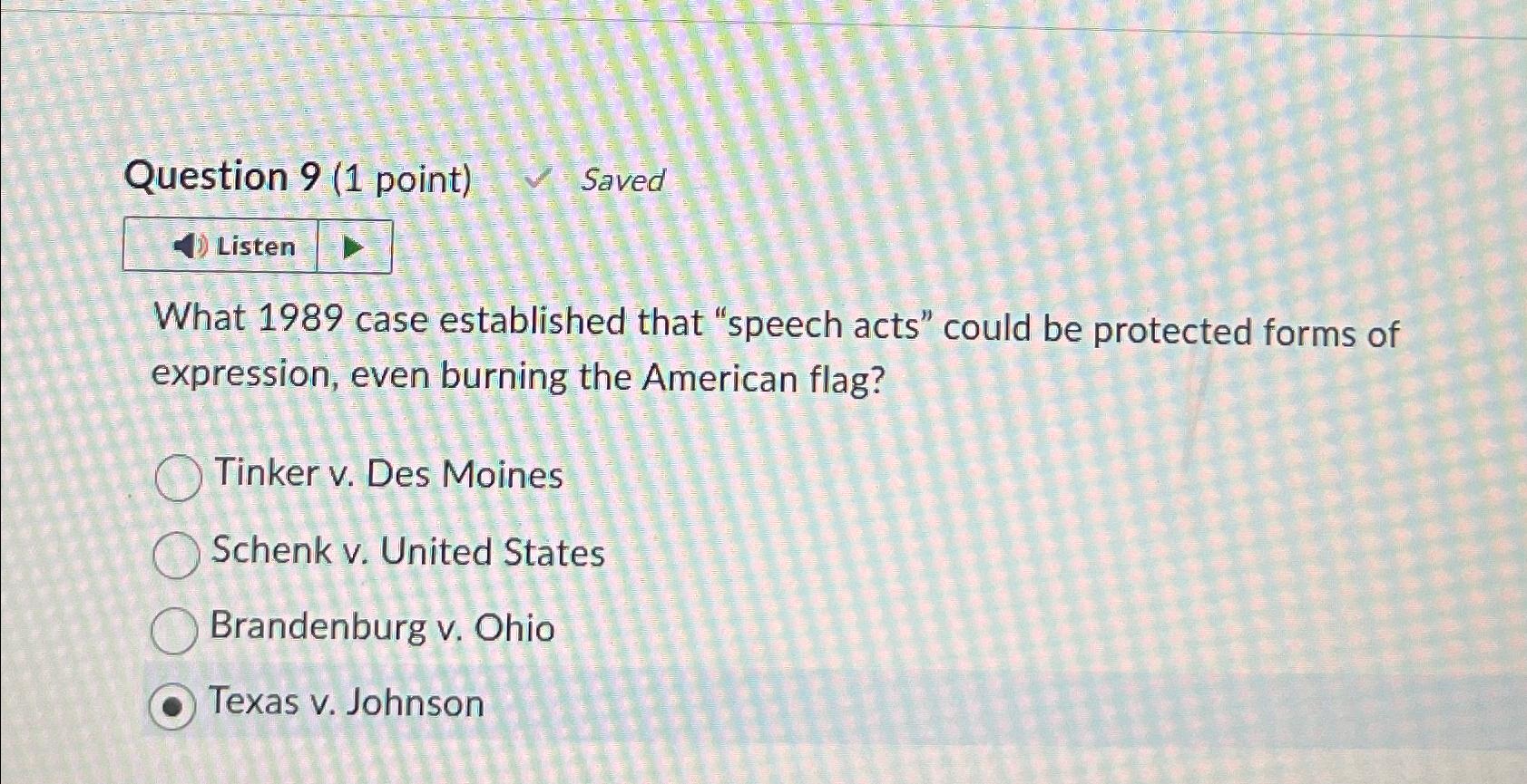  Question 9(1 point) Saved Listen What 1989 case established that "speech