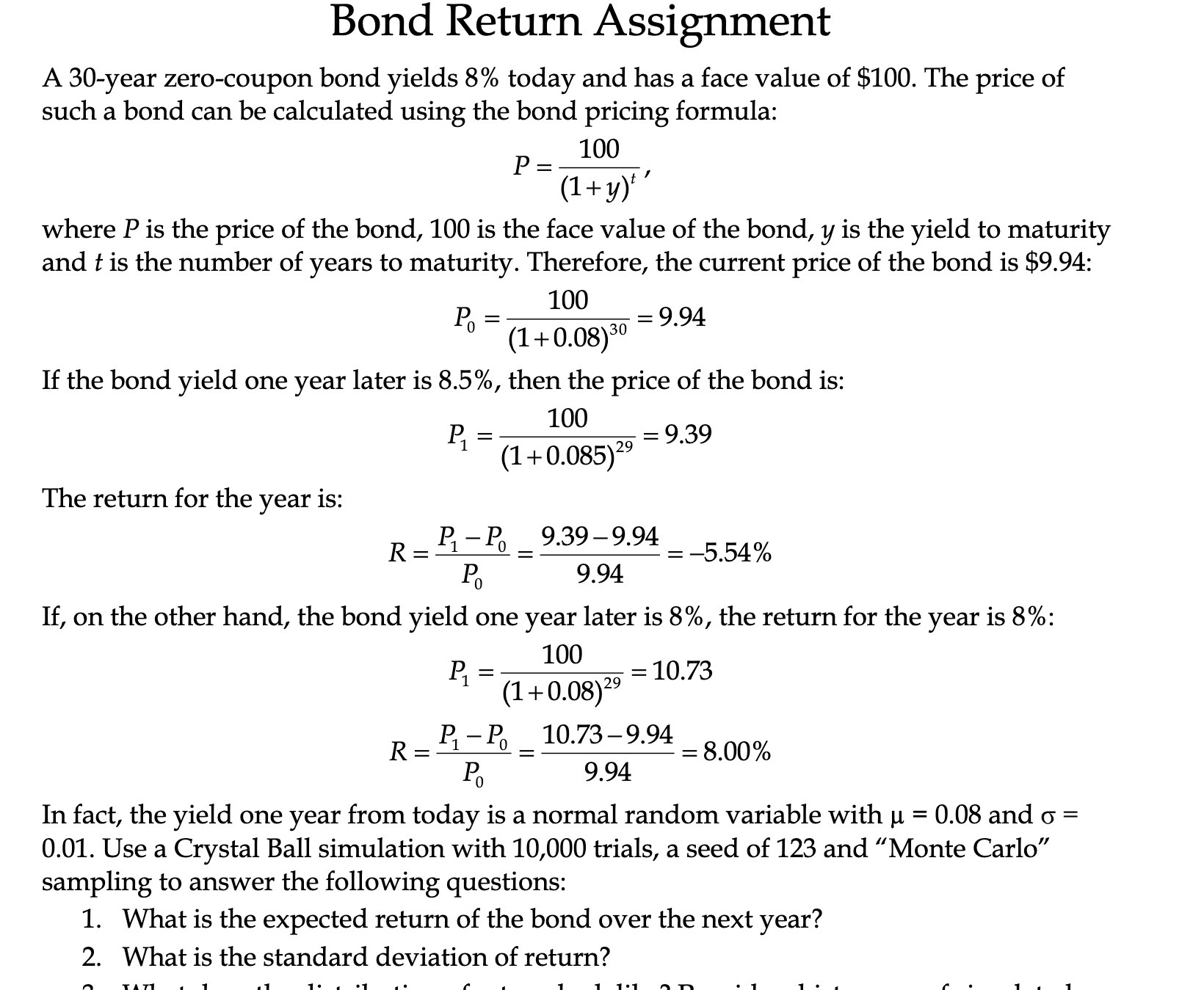  Bond Return Assignment A 30-year zero-coupon bond yields 8% today and