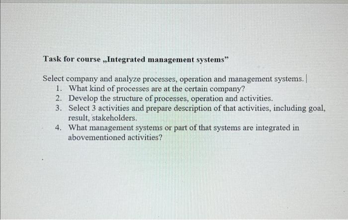  Task for course, "Integrated management systems" Select company and analyze processes,