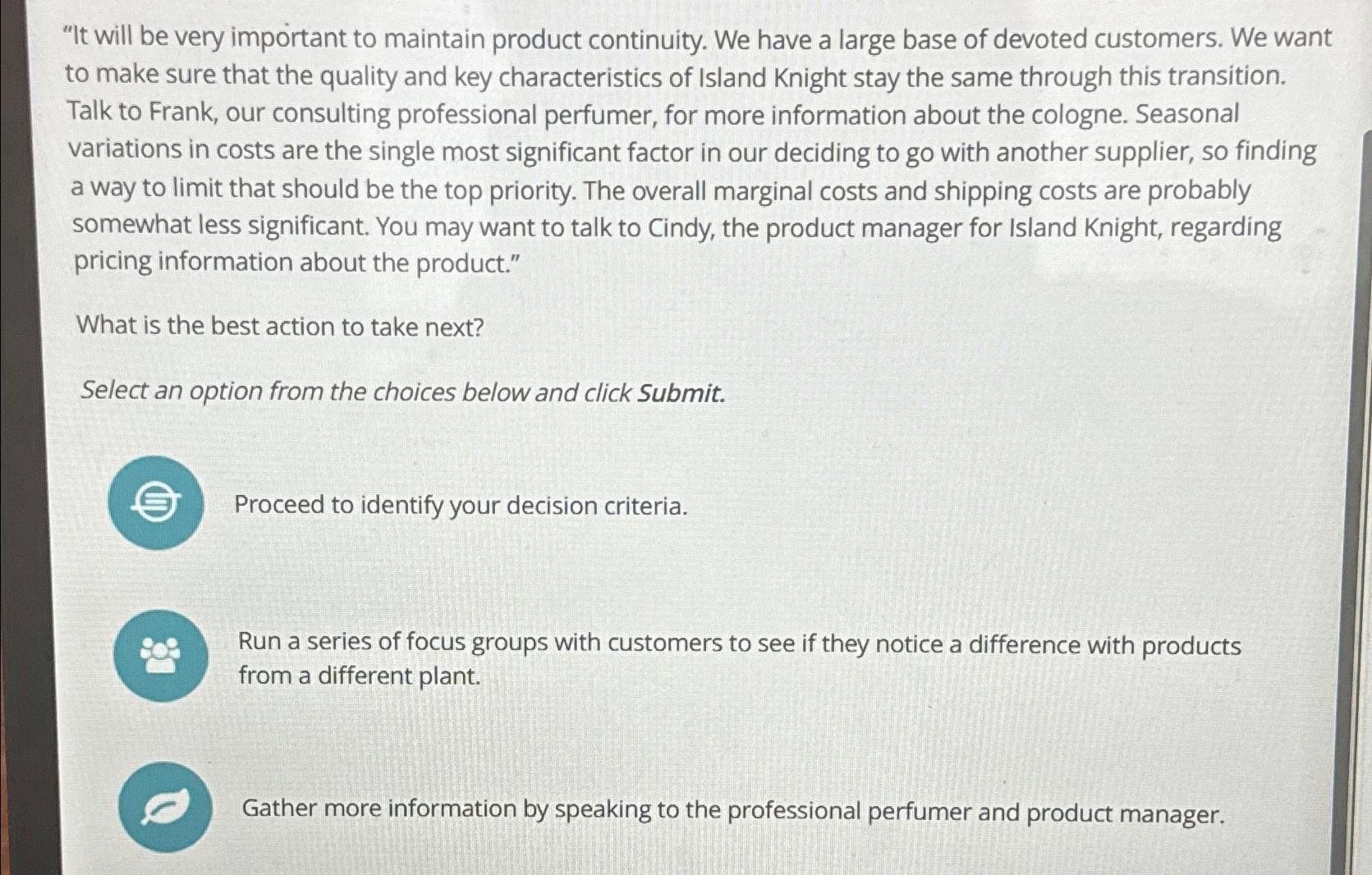  "It will be very important to maintain product continuity. We have