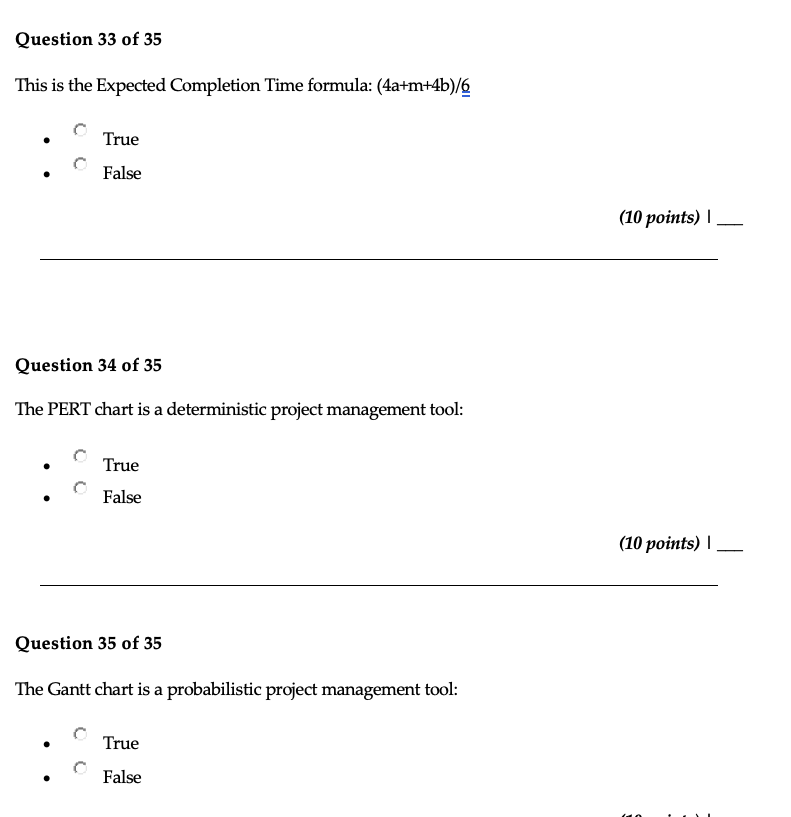  This is the Expected Completion Time formula: (4a+m+4b)/6 - True -