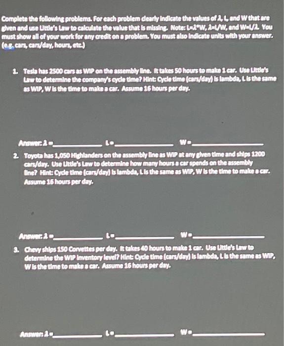  Complete the following problems. For each problem clearly indicate the values