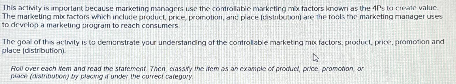  This activity is important because marketing managers use the controllable marketing