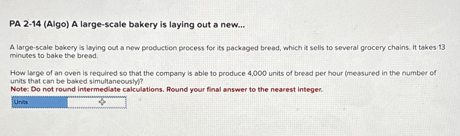  PA 2-14(Algo) A large-scale bakery is laying out a new... A