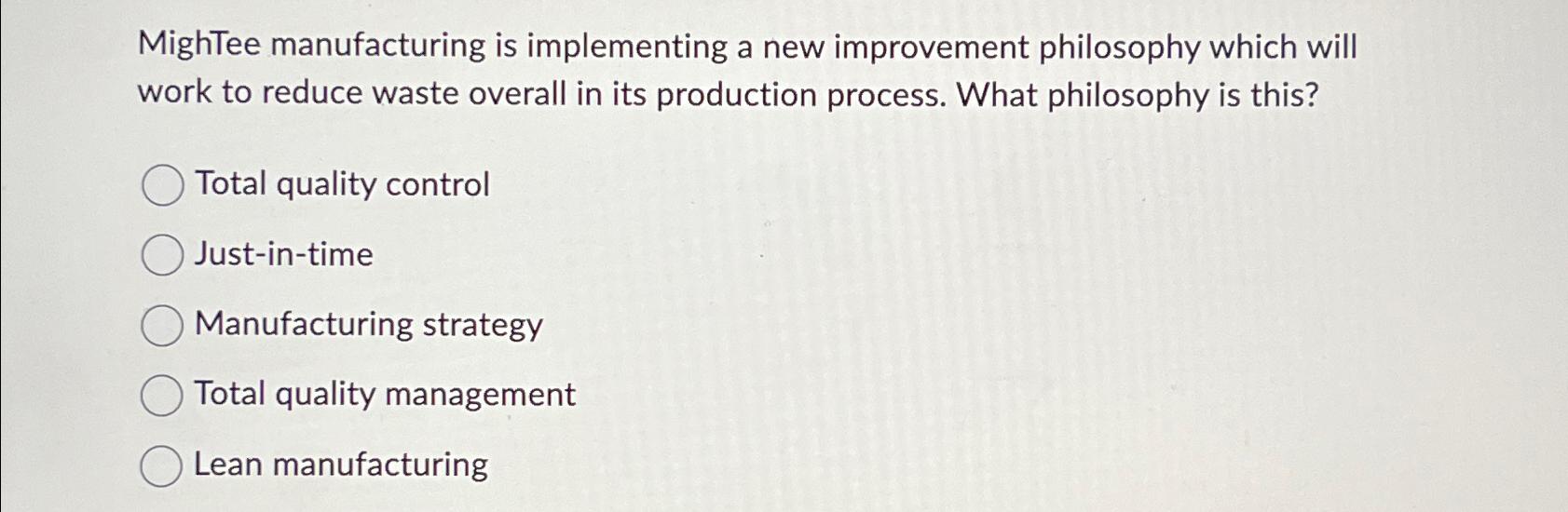  MighTee manufacturing is implementing a new improvement philosophy which will work