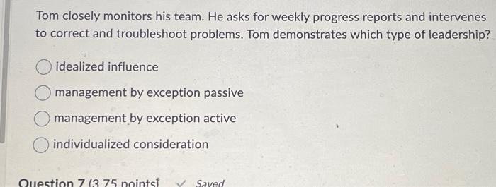  Tom closely monitors his team. He asks for weekly progress reports