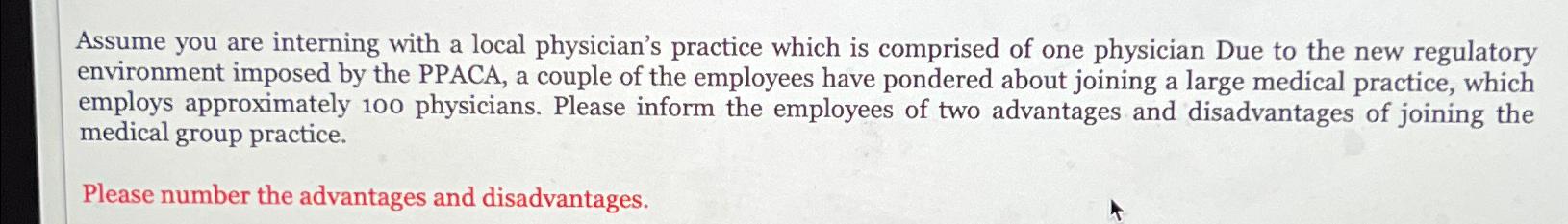  Assume you are interning with a local physician's practice which is