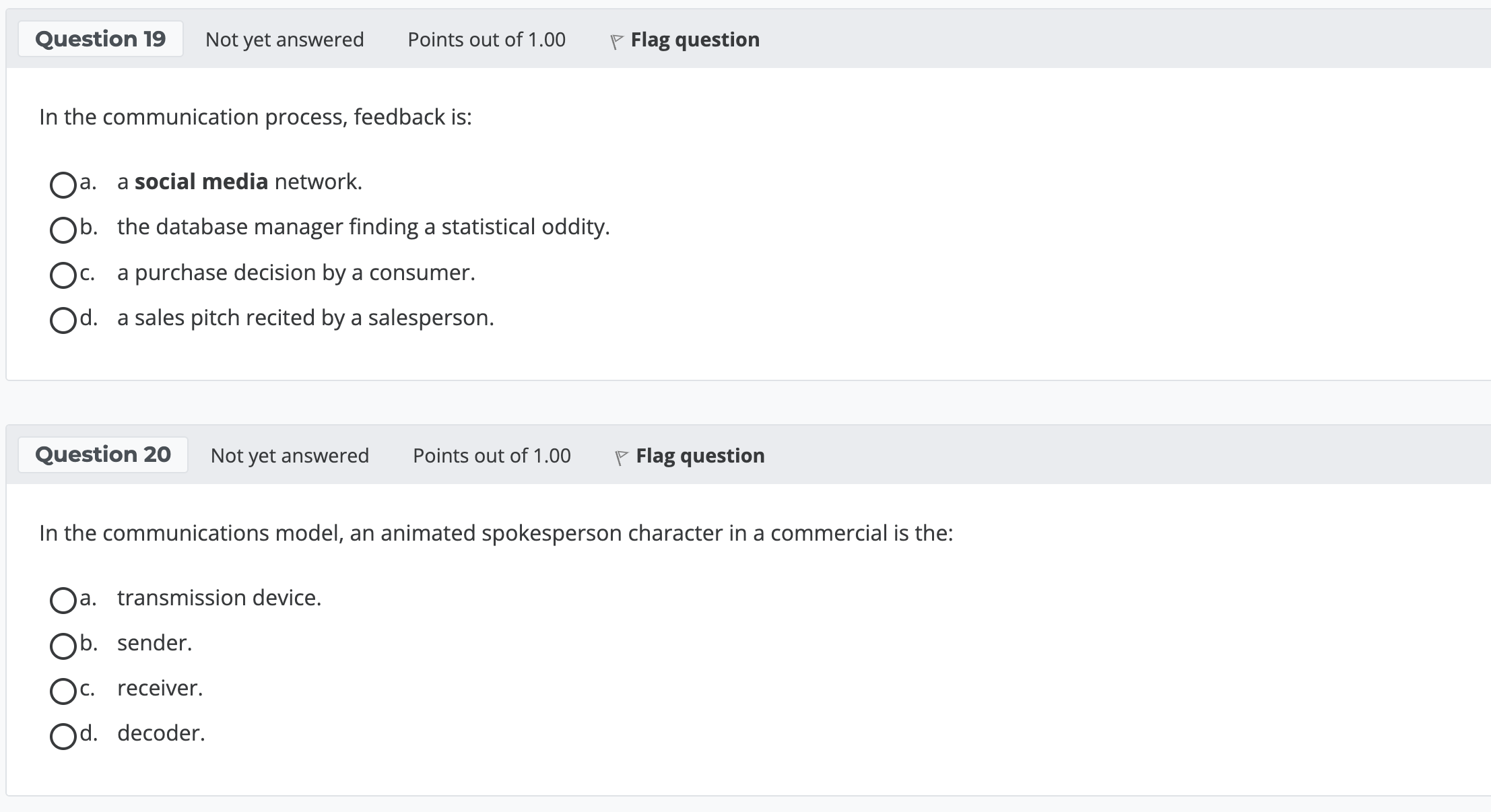 In the communication process, feedback is: a. a social media network.