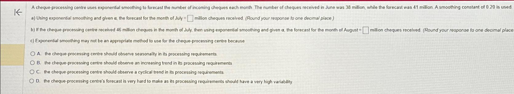  a) Using exponential smoothing and given , the forecast for the