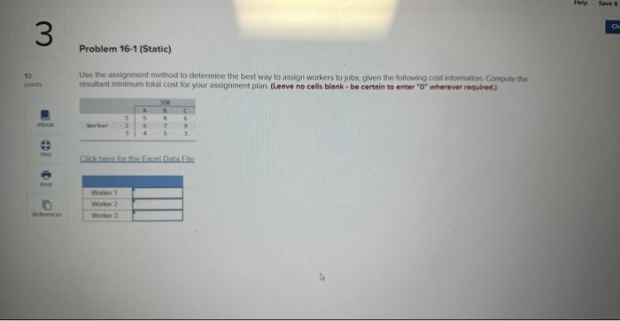  Whe the ossignment method to determine the best way to askign