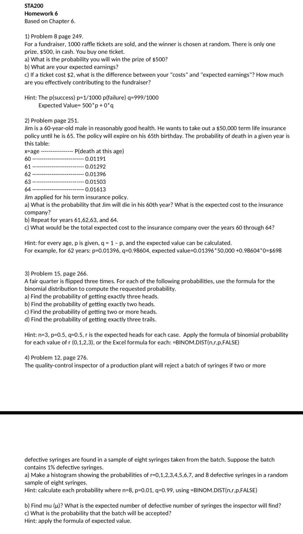  STA200 Homework Based on Chapter 6. 1) Problem 8 page 249.