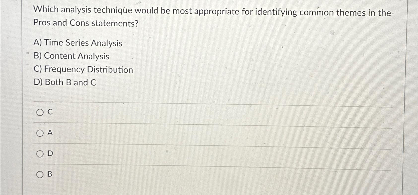  Which analysis technique would be most appropriate for identifying common themes