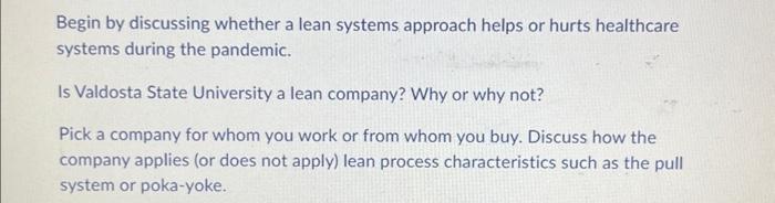 Begin by discussing whether a lean systems approach helps or hurts healthcare