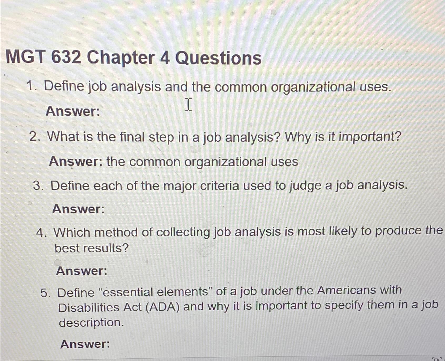  MGT 632 Chapter 4 Questions Define job analysis and the common