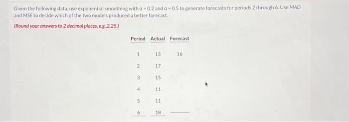  Given the following data, use exponential smoothing with a=0.2 and a=0.5