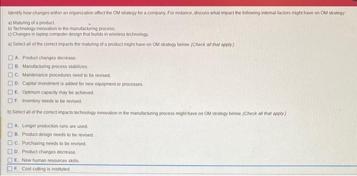  Idenbfy how changes within an organization atfect the OM strategy for