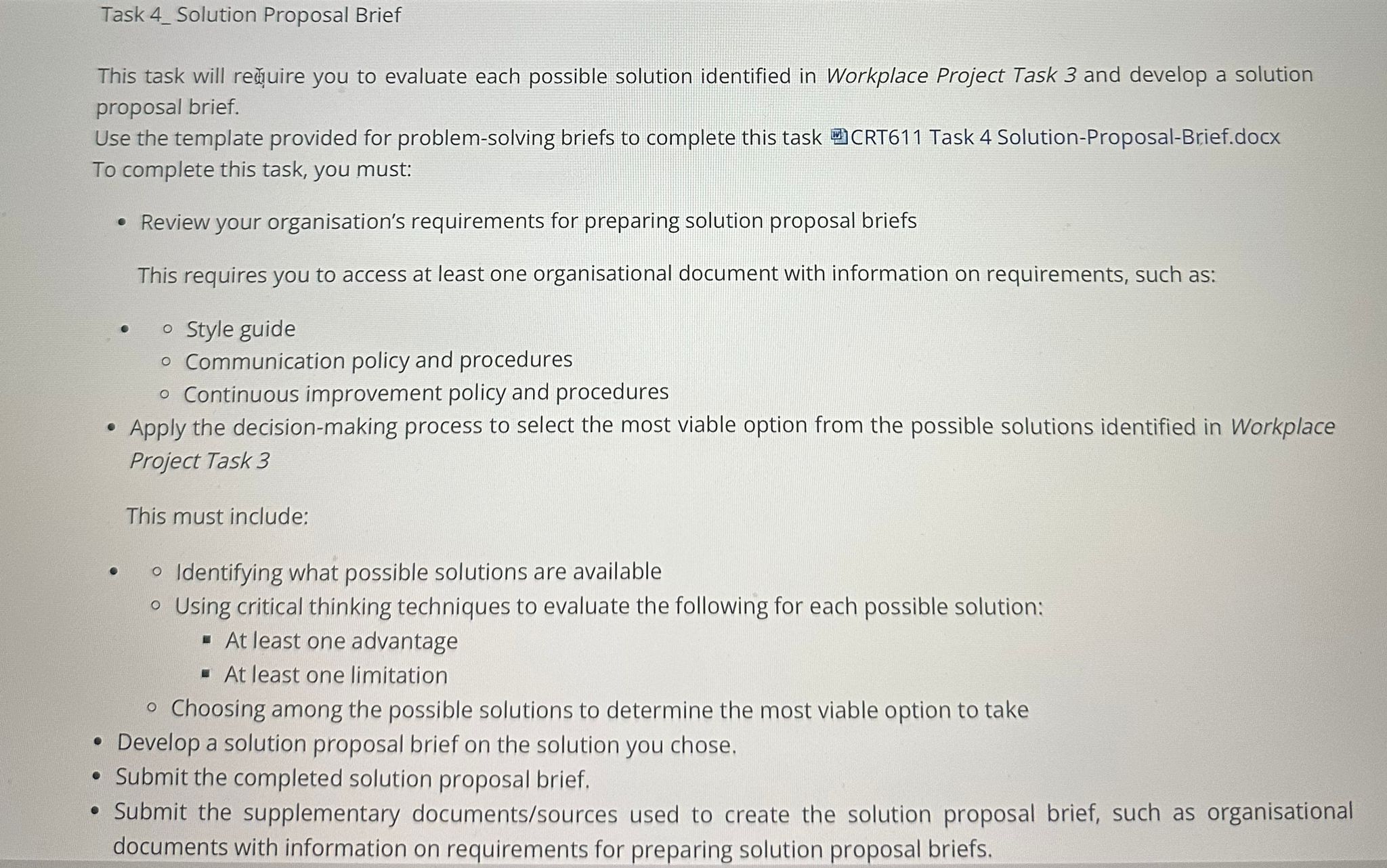  This task will requinire you to evaluate each possible solution identified