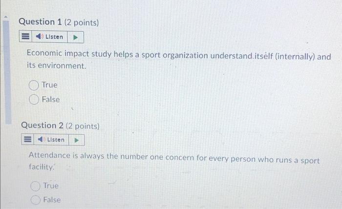  Question 1 (2 points) Listen Economic impact study helps a sport
