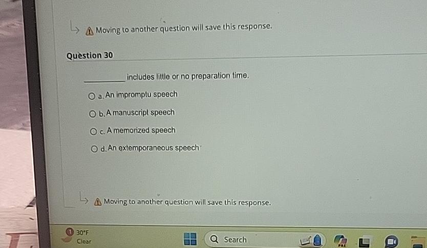  A. Moving to another question will save this response. Question 30