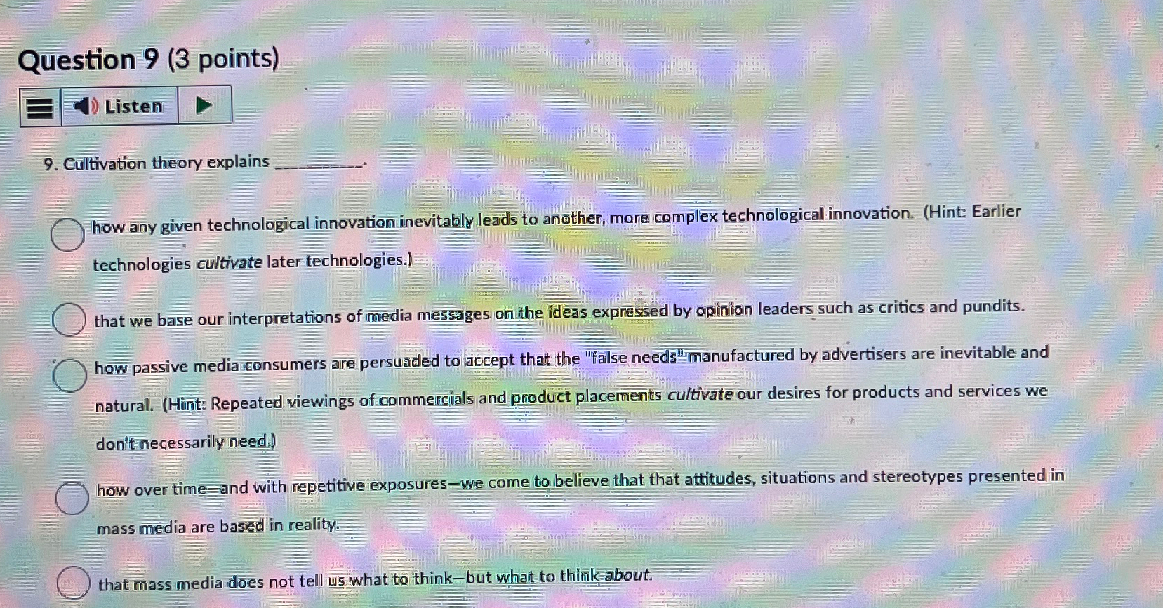  Question 9(3 points) Listen 9. Cultivation theory explains q, how any