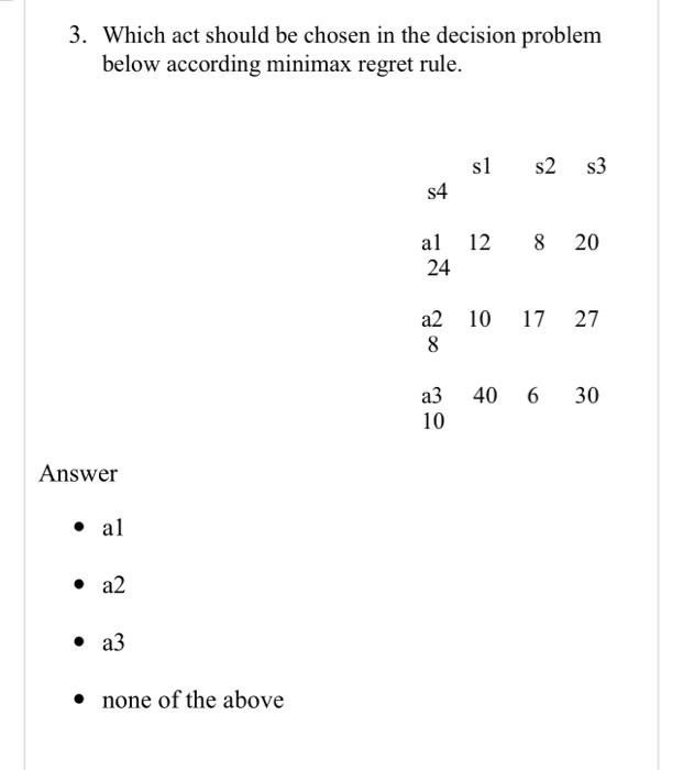  3. Which act should be chosen in the decision problem below