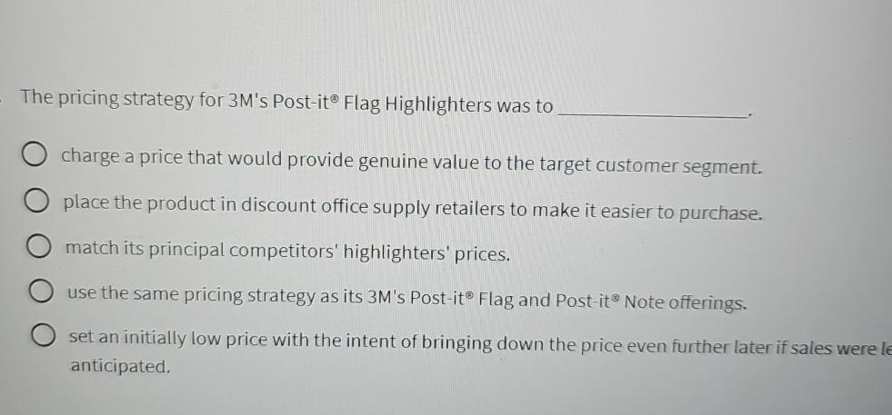  The pricing strategy for 3M''s Post-it ? Flag Highlighters was to