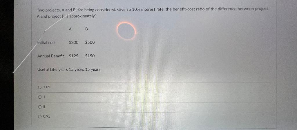 Solve completely with all steps Two projects, A and P, re being