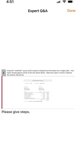  Using the "oneorder" query, buld a report to dioplay the infocmation