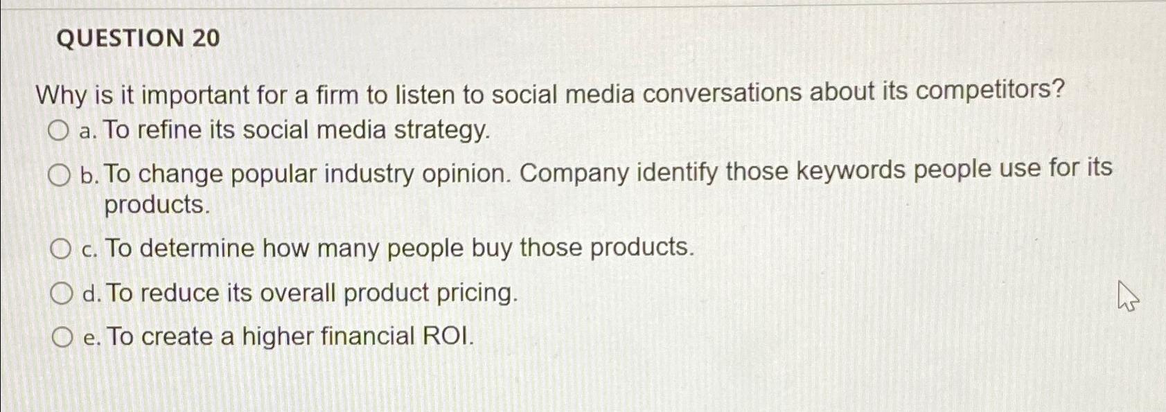  QUESTION 20 Why is it important for a firm to listen