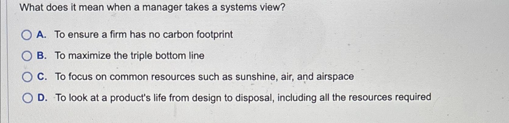  What does it mean when a manager takes a systems view?
