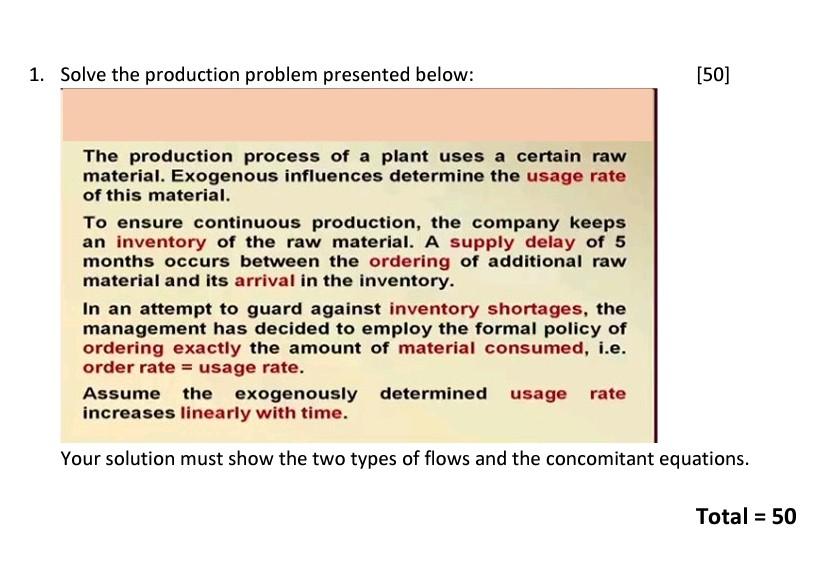  1. Solve the production problem presented below: [50] The production process