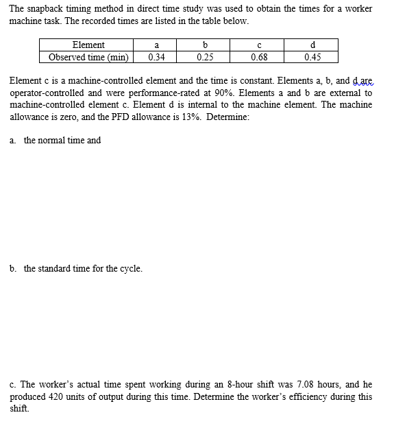  The snapback timing method in direct time study was used to