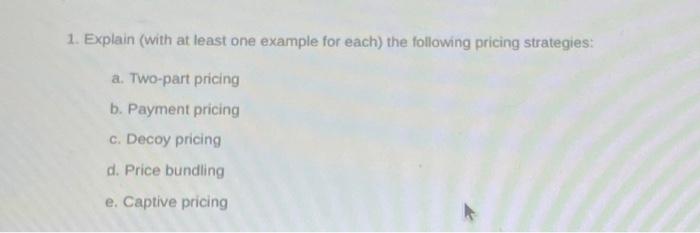 1. Explain (with at least one example for each) the following