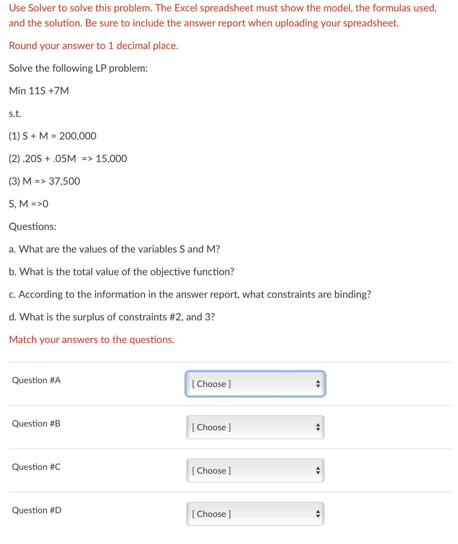 USE EXCEL AND SOLVER ONLY, IF YOU DONT; DISLIKE Use Solver to