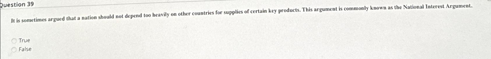  Question 39 It is sometimes argued that a nation should not