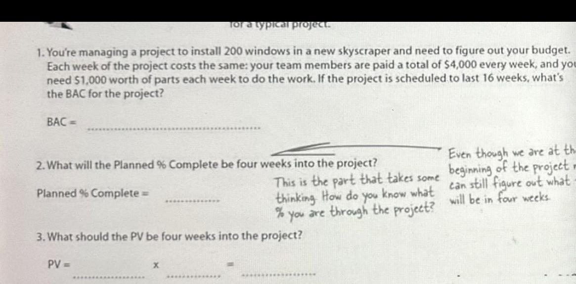  You're managing a project to install 200 windows in a new
