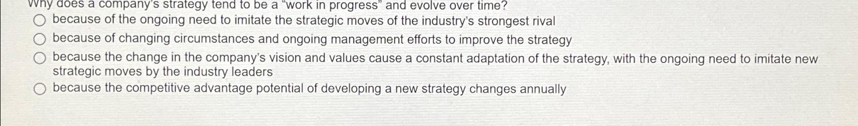  Why does a company's strategy tend to be a "work in