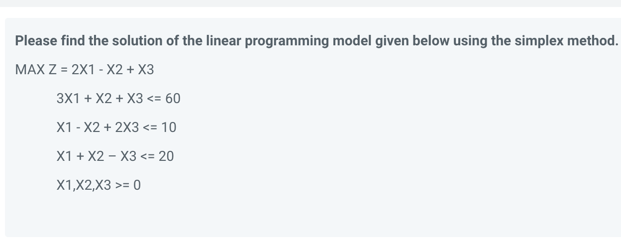 Please find the solution of the linear programming model given below