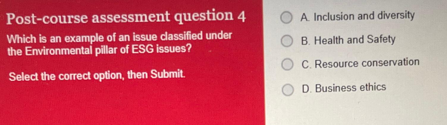  Post-course assessment question 4 A. Inclusion and diversity Which is an