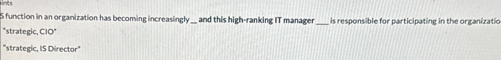  The IS function in an organization has becoming increasingly_and this high-ranking