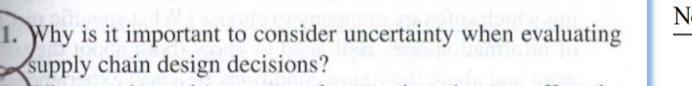  Why is it important to consider uncertainty when evaluating supply chain
