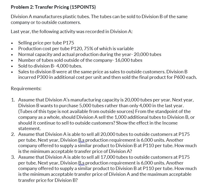 See the image: Strategic Business Analysis complete solutions Problem 2: Transfer Pricing
