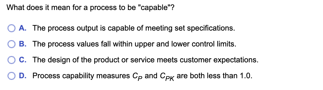  What does it mean for a process to be "capable"? A.
