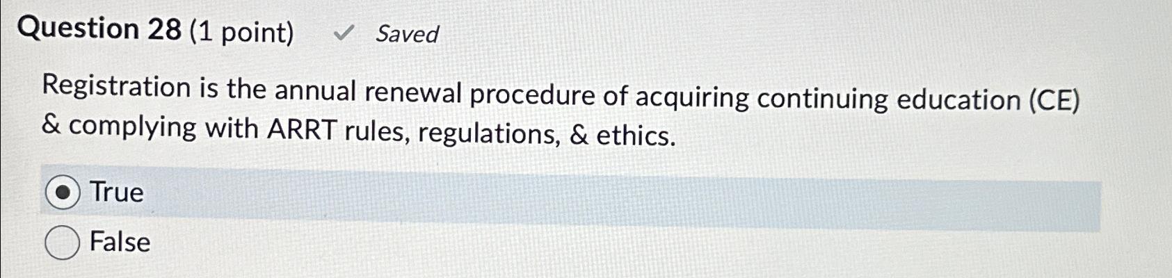  Question 28(1 point) Saved Registration is the annual renewal procedure of