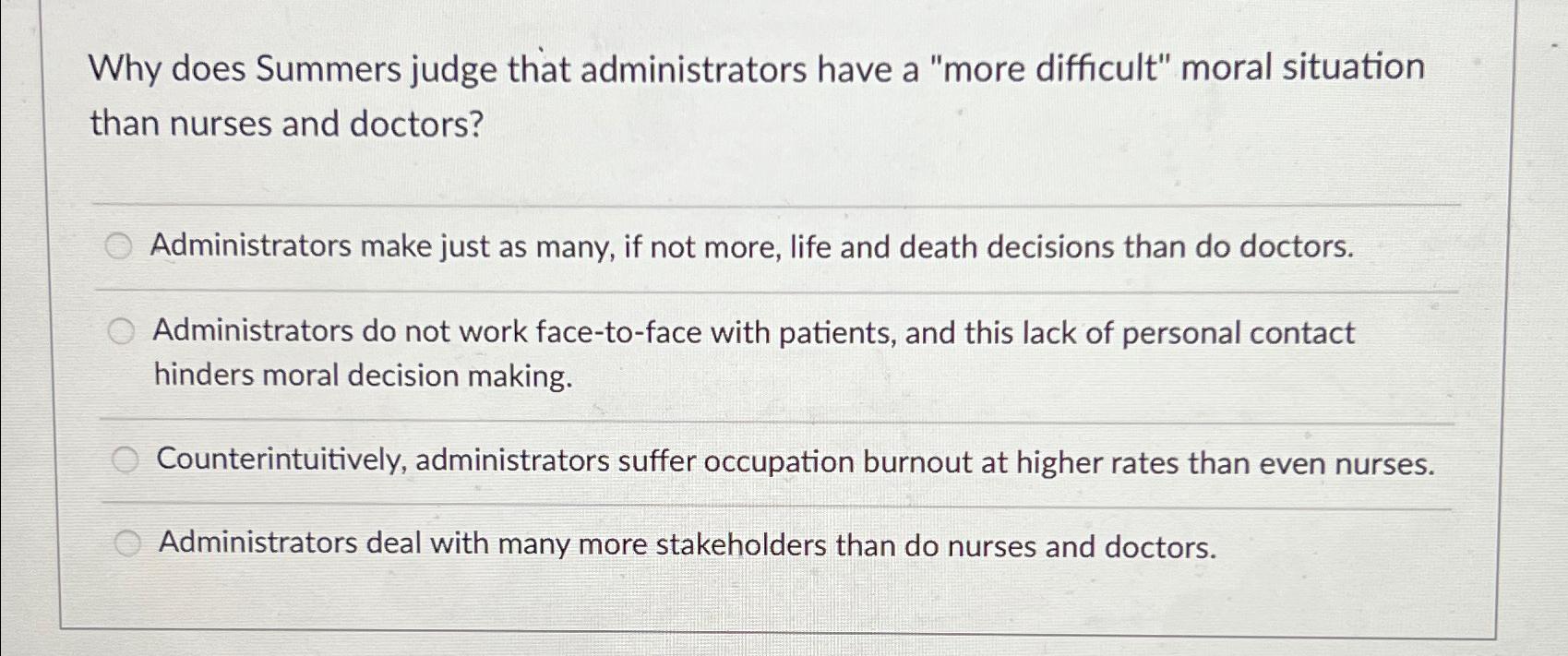  Why does Summers judge that administrators have a "more difficult" moral
