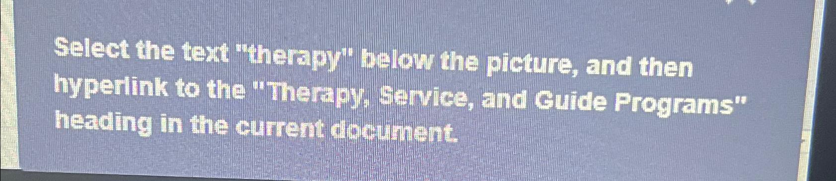  Select the text "therapy" below the picture, and then hyperlink to