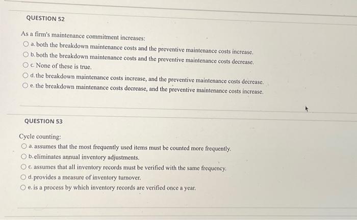  As a firm's maintenance commitment increases: a. both the breakdown maintenance
