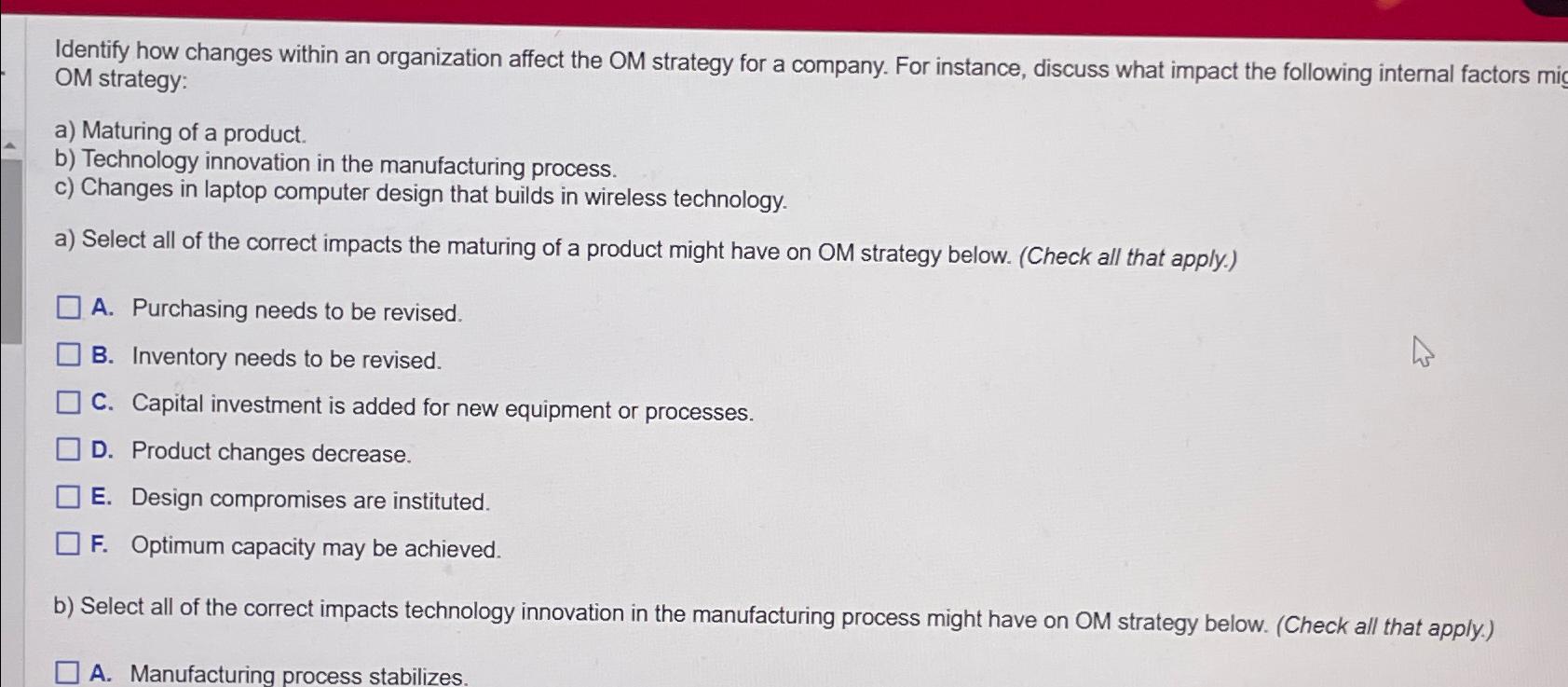  Identify how changes within an organization affect the OM strategy for