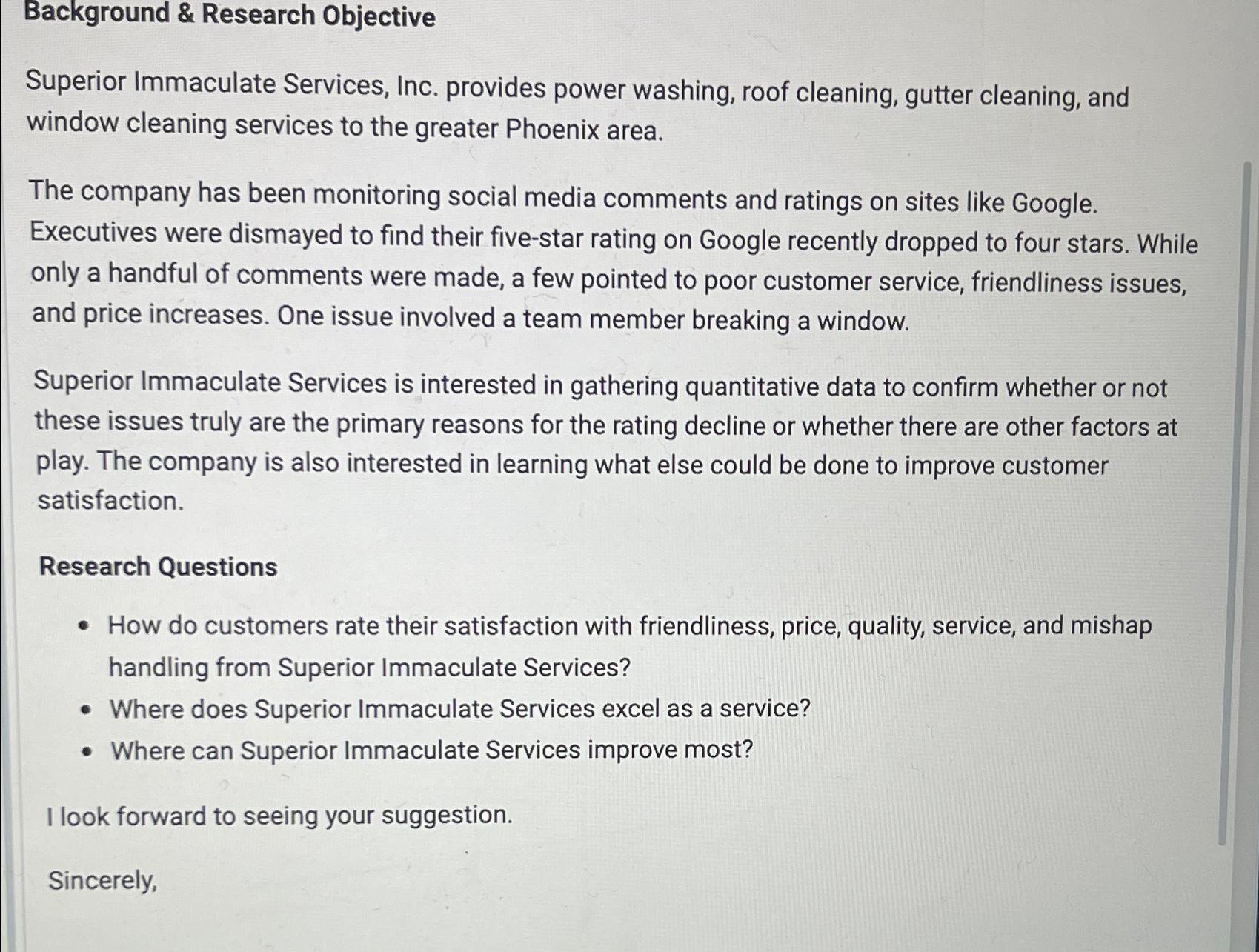  Background & Research Objective Superior Immaculate Services, Inc. provides power washing,